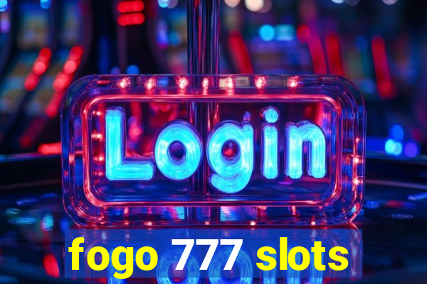 fogo 777 slots
